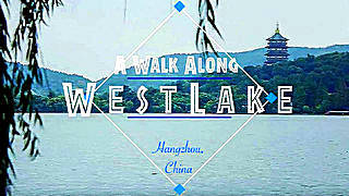 Hangzhou – A Walk Along West Lake