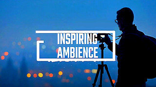 Inspiring Ambience – Background Music