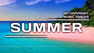 Summer – Happy Tropical House Music
