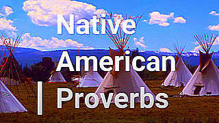 80 Famous Native American Proverbs
